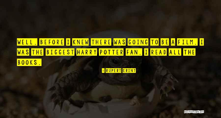 Read Harry Potter Now Quotes By Rupert Grint Read Harry Potter Now Quotes By Rupert Grint