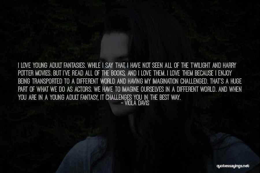 Read Harry Potter Now Quotes By Viola Davis Read Harry Potter Now Quotes By Viola Davis