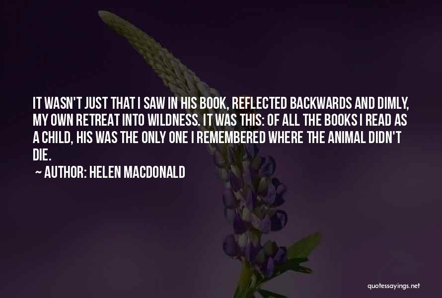 Read It Backwards Quotes By Helen Macdonald