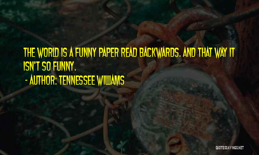 Read It Backwards Quotes By Tennessee Williams