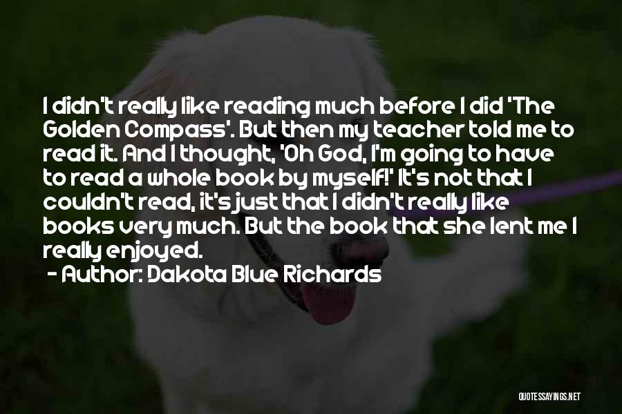 Read Like A Book Quotes By Dakota Blue Richards