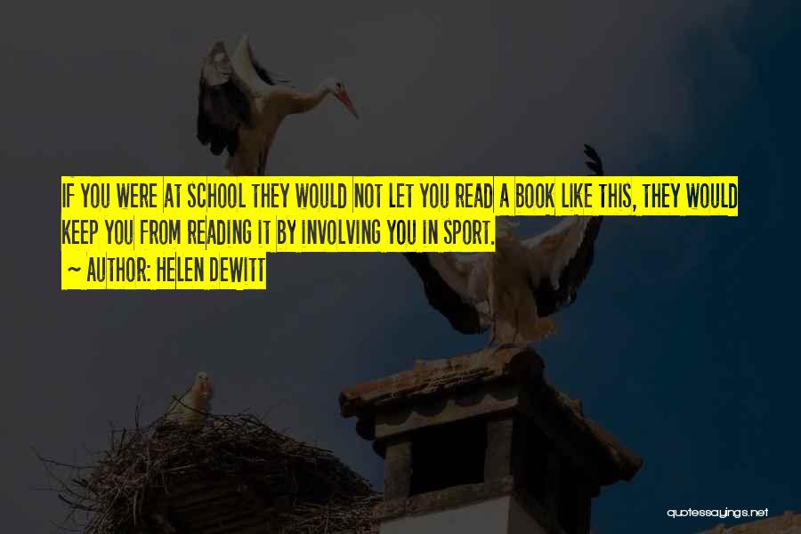 Read Like A Book Quotes By Helen DeWitt