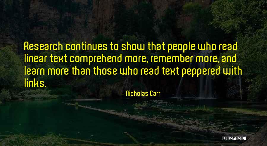 Read More Learn More Quotes By Nicholas Carr Read More Learn More Quotes By Nicholas Carr