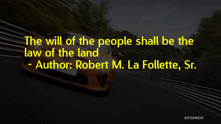Read Namaz Quotes By Robert M. La Follette, Sr.