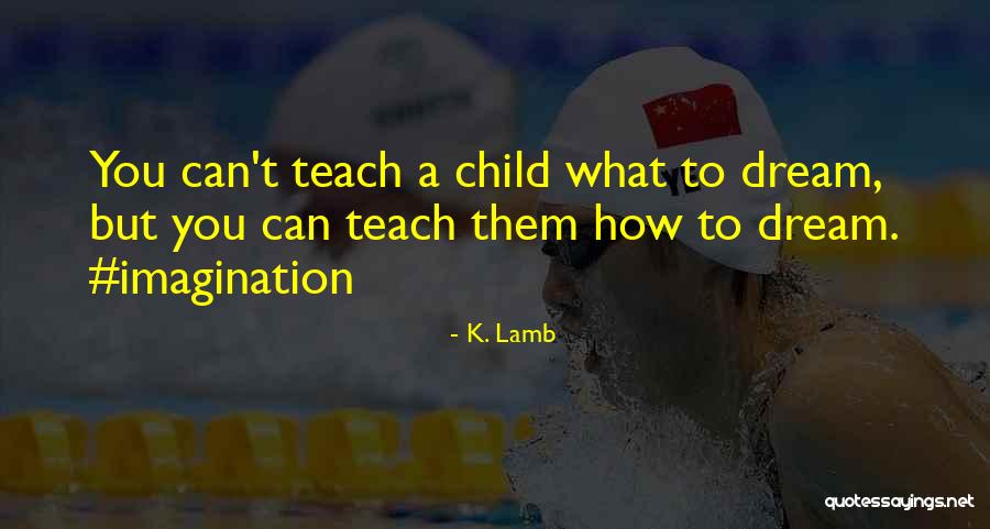 Read Quotes Quotes By K. Lamb Read Quotes Quotes By K. Lamb