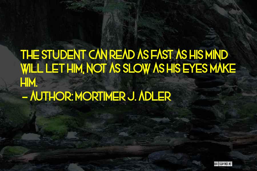 Read The Eyes Quotes By Mortimer J. Adler