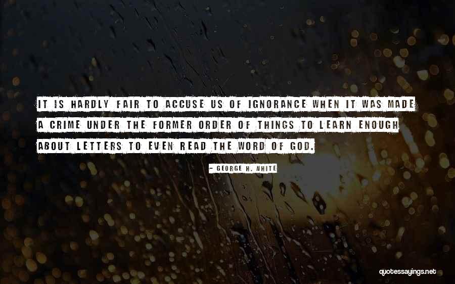 Read The Word Of God Quotes By George H. White Read The Word Of God Quotes By George H. White