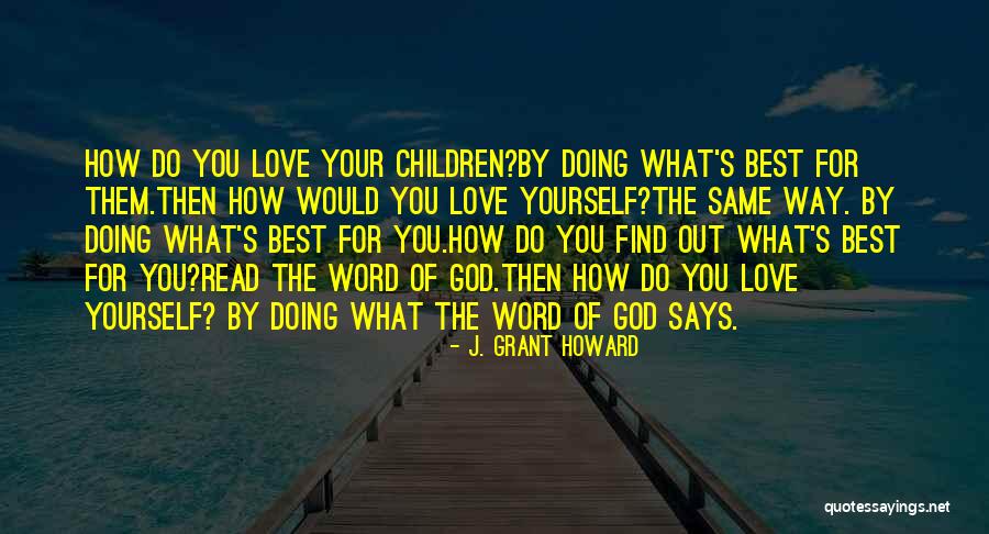 Read The Word Of God Quotes By J. Grant Howard Read The Word Of God Quotes By J. Grant Howard