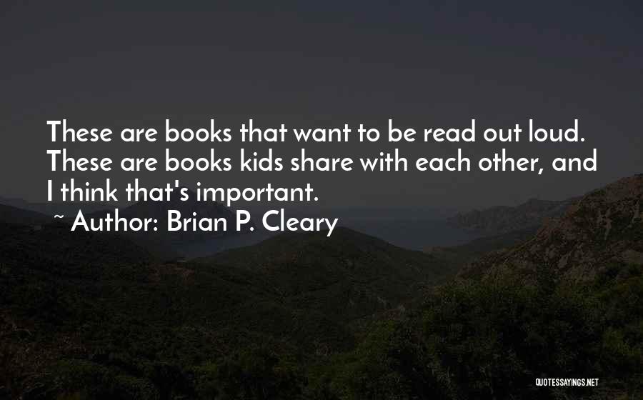 Read This Out Loud Quotes By Brian P. Cleary