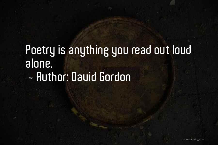 Read This Out Loud Quotes By David Gordon