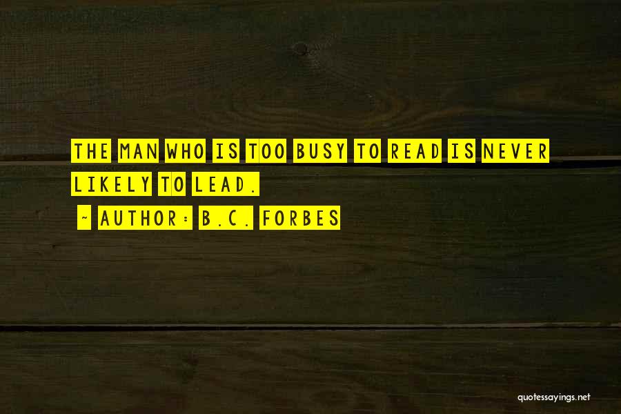 Read To Lead Quotes By B.C. Forbes