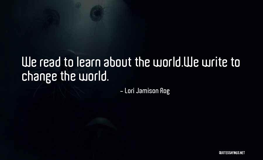 Read To Learn Quotes By Lori Jamison Rog