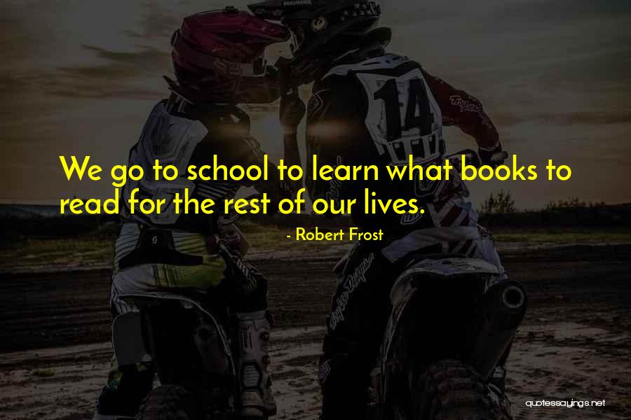 Read To Learn Quotes By Robert Frost