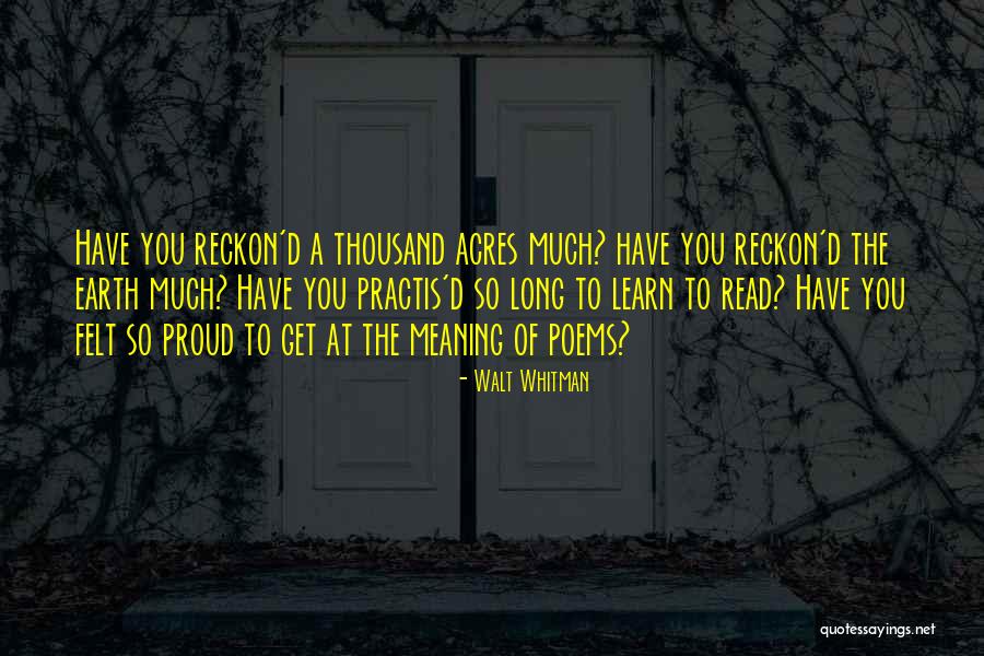 Read To Learn Quotes By Walt Whitman