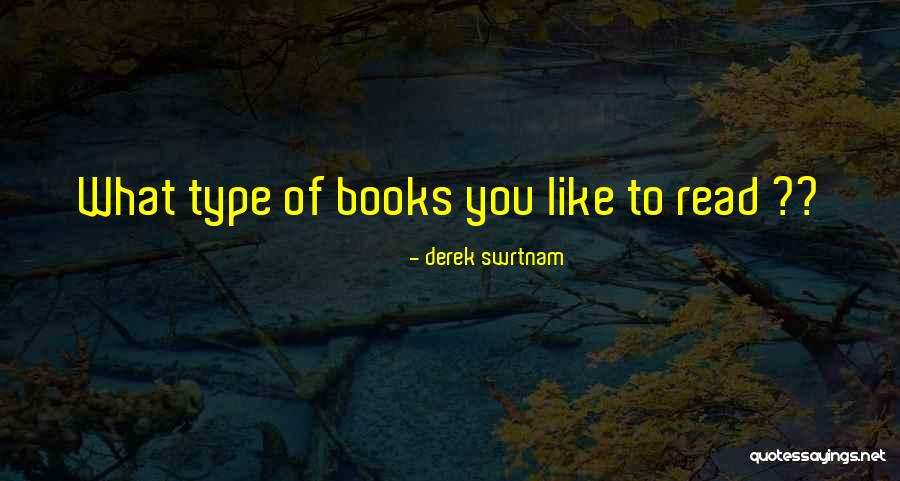 Read What You Type Quotes By Derek Swrtnam Read What You Type Quotes By Derek Swrtnam