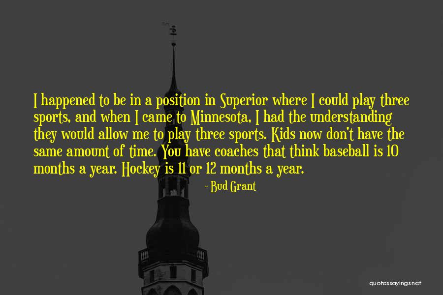 Readaptation Posturale Quotes By Bud Grant Readaptation Posturale Quotes By Bud Grant
