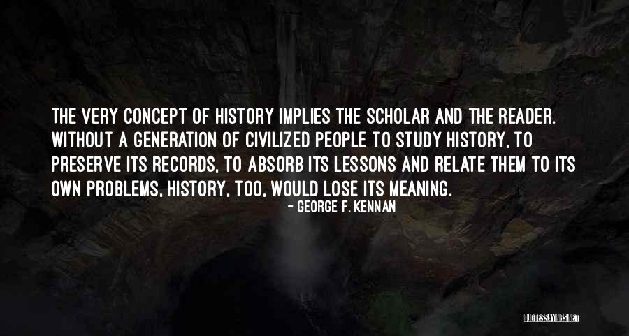 Reader Problems Quotes By George F. Kennan Reader Problems Quotes By George F. Kennan
