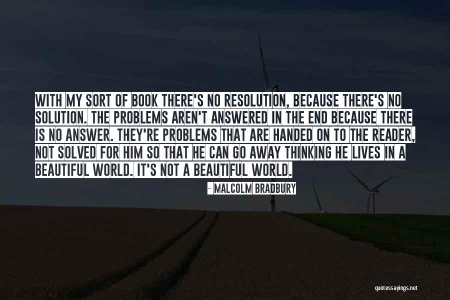 Reader Problems Quotes By Malcolm Bradbury Reader Problems Quotes By Malcolm Bradbury
