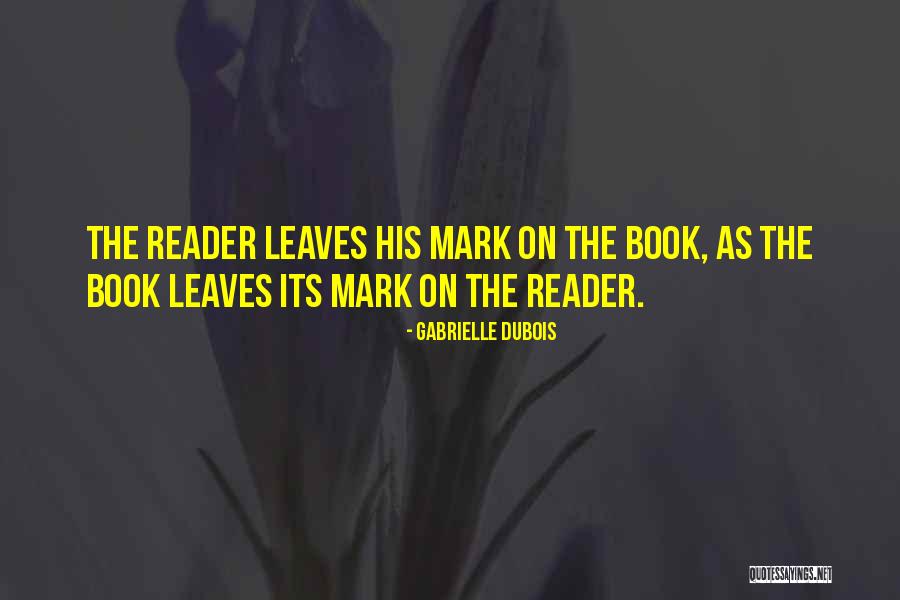 Reader Quotes Quotes By Gabrielle Dubois Reader Quotes Quotes By Gabrielle Dubois