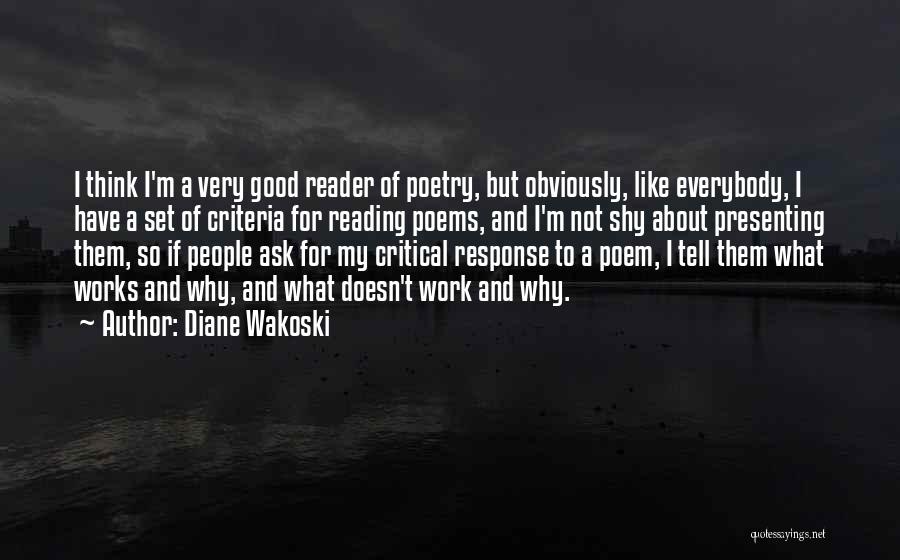 Reader Response Quotes By Diane Wakoski