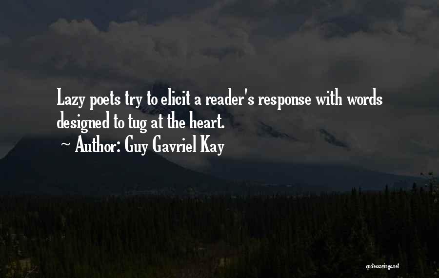 Reader Response Quotes By Guy Gavriel Kay