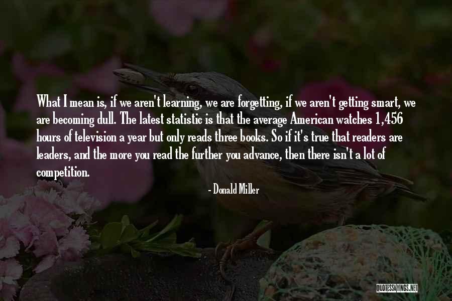 Readers And Leaders Quotes By Donald Miller Readers And Leaders Quotes By Donald Miller