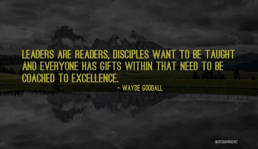 Readers And Leaders Quotes By Wayde Goodall Readers And Leaders Quotes By Wayde Goodall