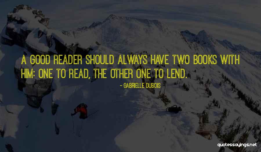 Readers Life Quotes By Gabrielle Dubois Readers Life Quotes By Gabrielle Dubois