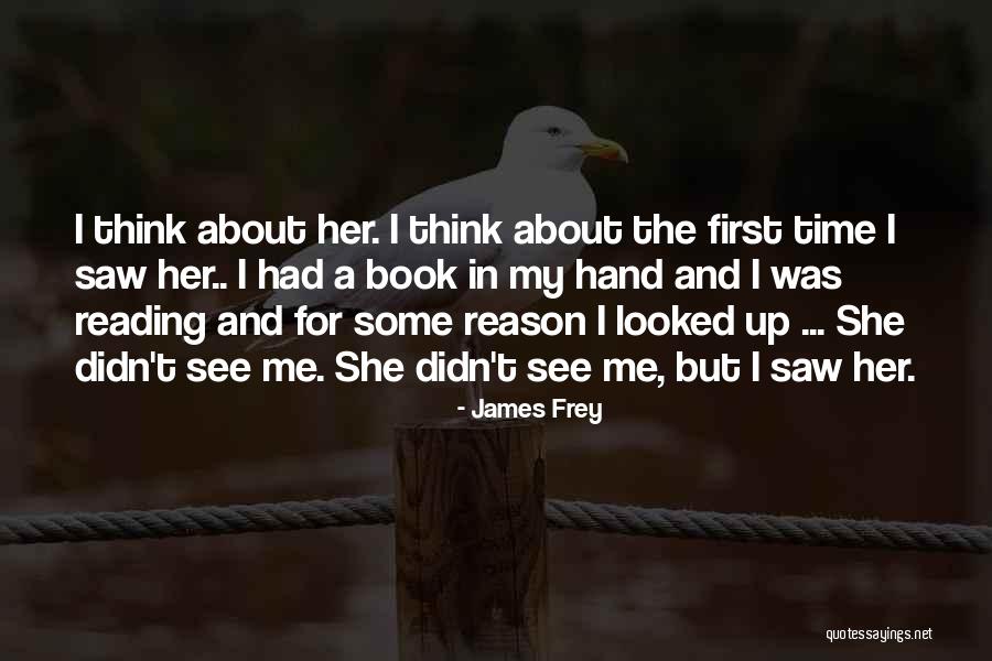 Reading A Book For The First Time Quotes By James Frey