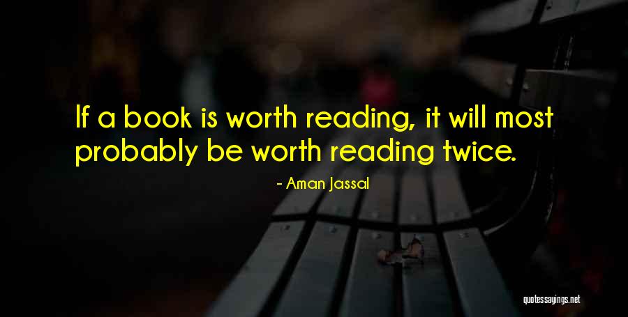 Reading A Book Twice Quotes By Aman Jassal Reading A Book Twice Quotes By Aman Jassal