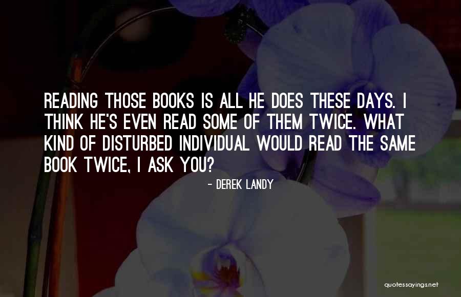 Reading A Book Twice Quotes By Derek Landy