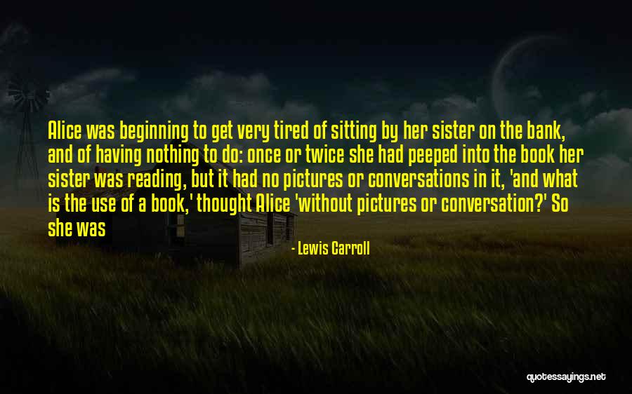 Reading A Book Twice Quotes By Lewis Carroll