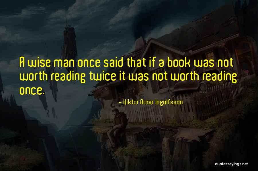 Reading A Book Twice Quotes By Viktor Arnar Ingolfsson