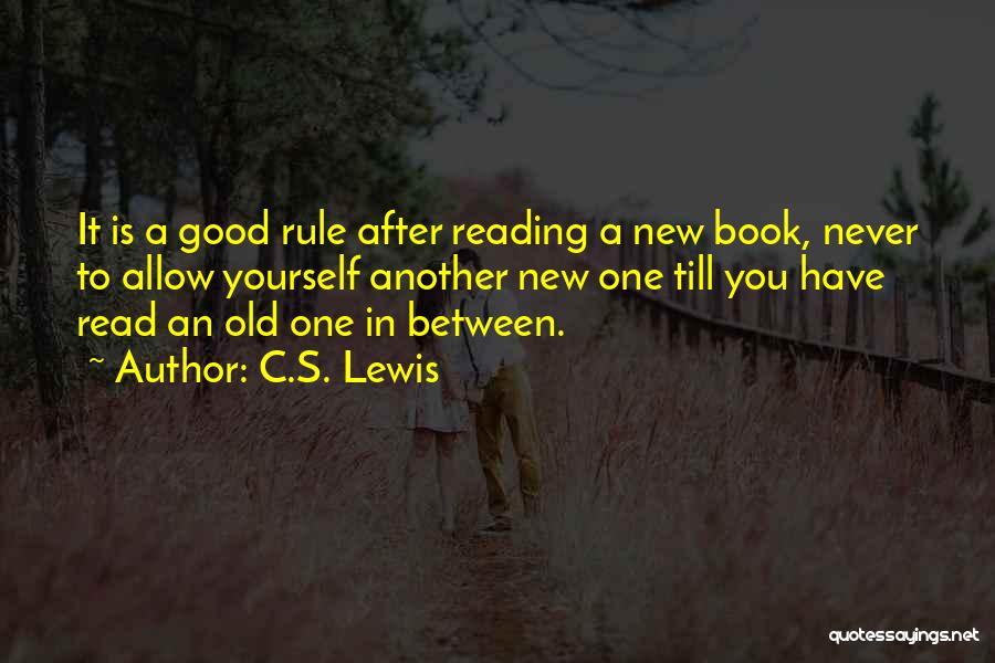 Reading A Good Book Quotes By C.S. Lewis