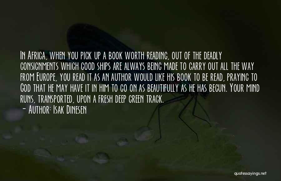 Reading A Good Book Quotes By Isak Dinesen