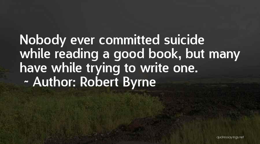 Reading A Good Book Quotes By Robert Byrne
