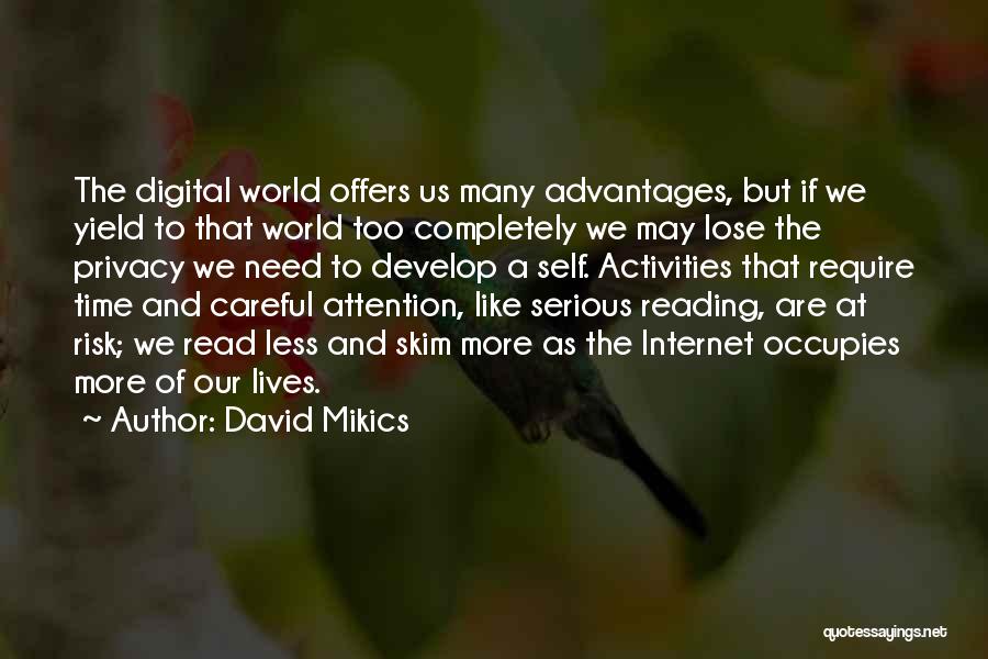 Reading Advantages Quotes By David Mikics