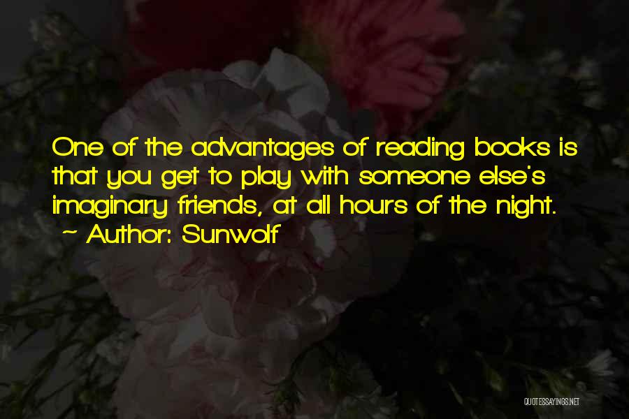 Reading Advantages Quotes By Sunwolf