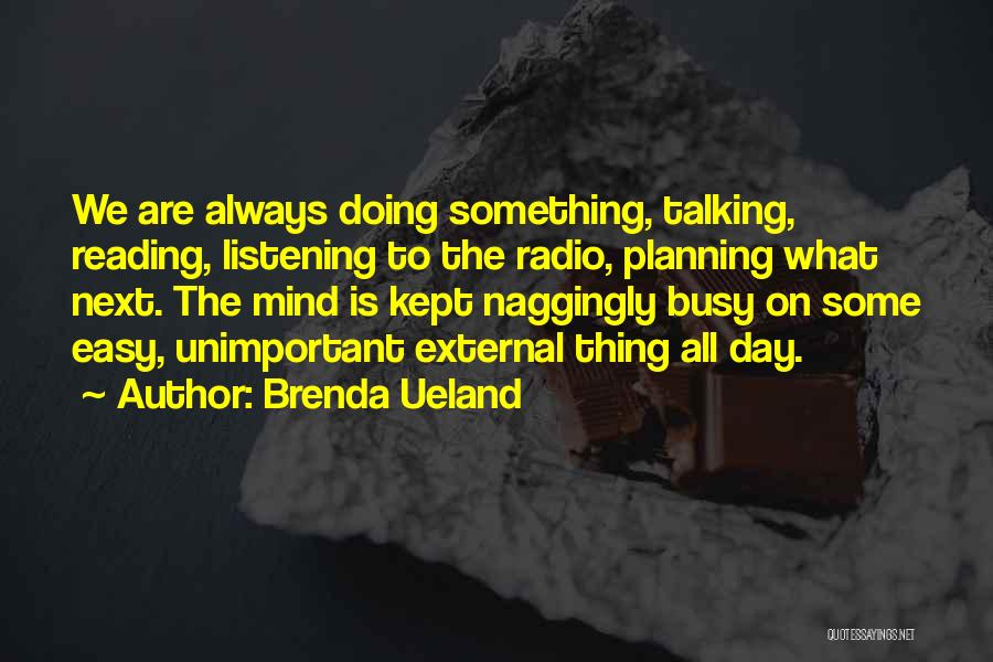 Reading All Day Quotes By Brenda Ueland