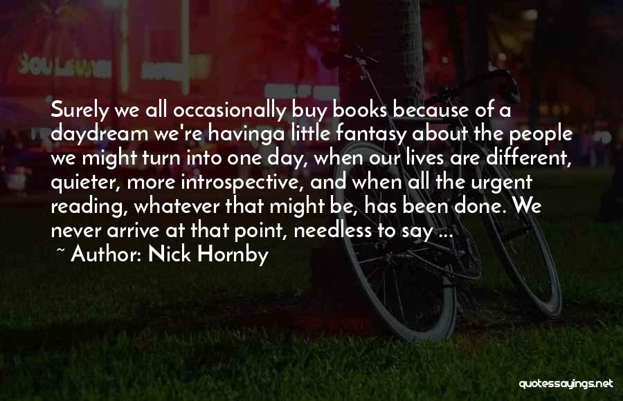 Reading All Day Quotes By Nick Hornby