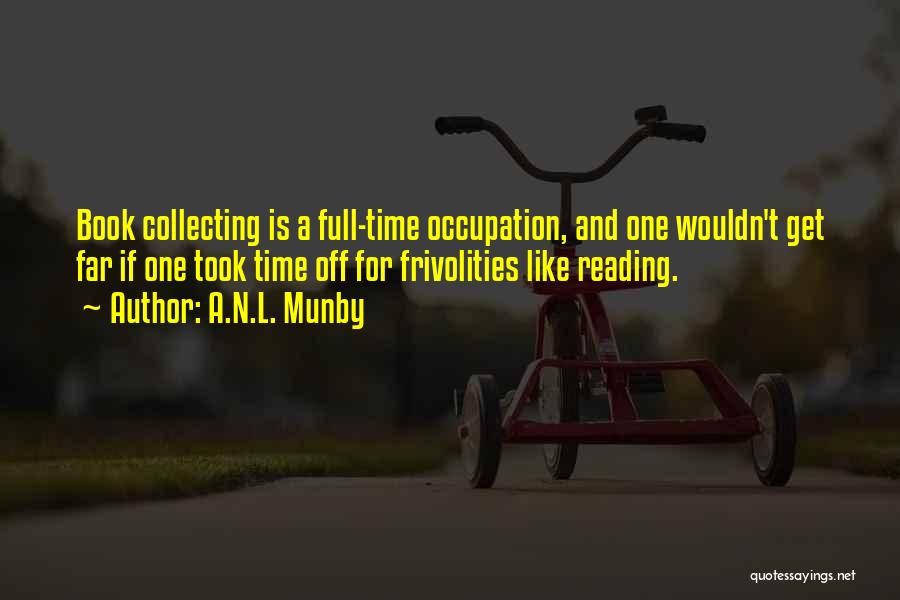 Reading And Book Quotes By A.N.L. Munby