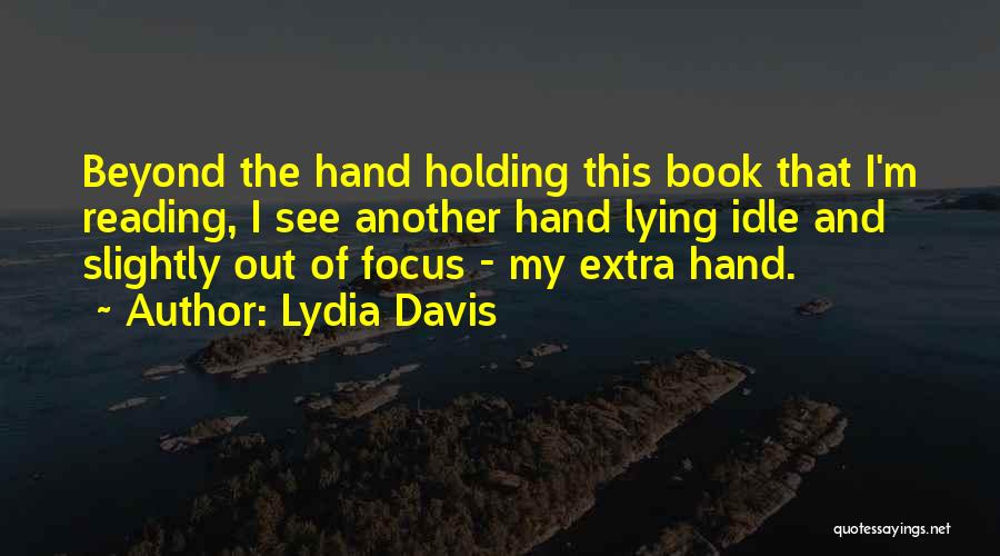 Reading And Book Quotes By Lydia Davis