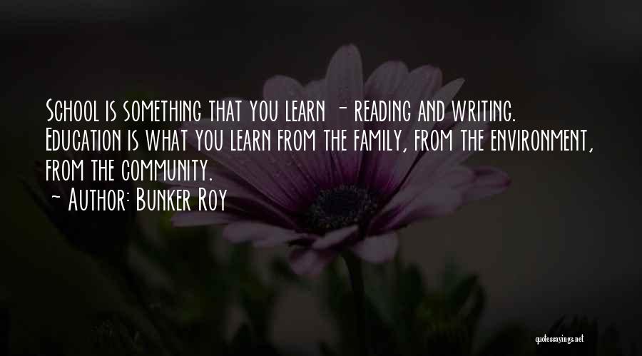 Reading And Family Quotes By Bunker Roy