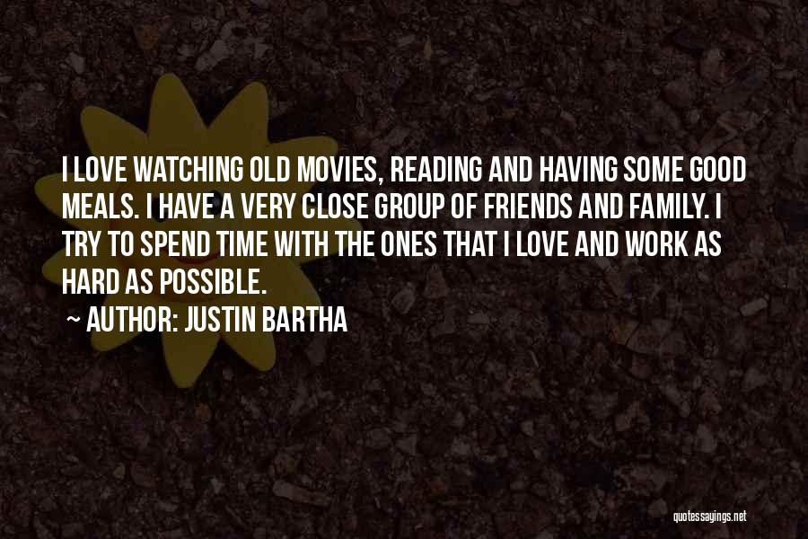Reading And Family Quotes By Justin Bartha