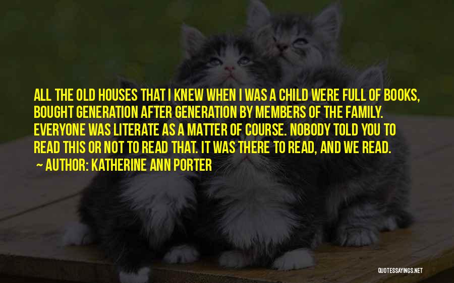 Reading And Family Quotes By Katherine Ann Porter