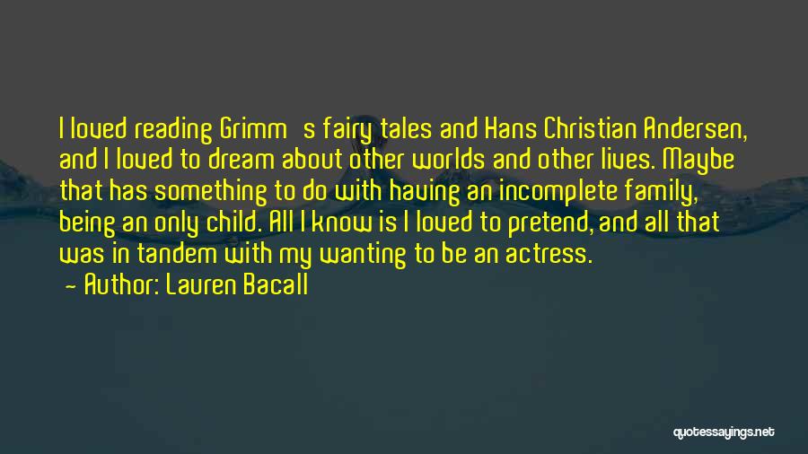 Reading And Family Quotes By Lauren Bacall