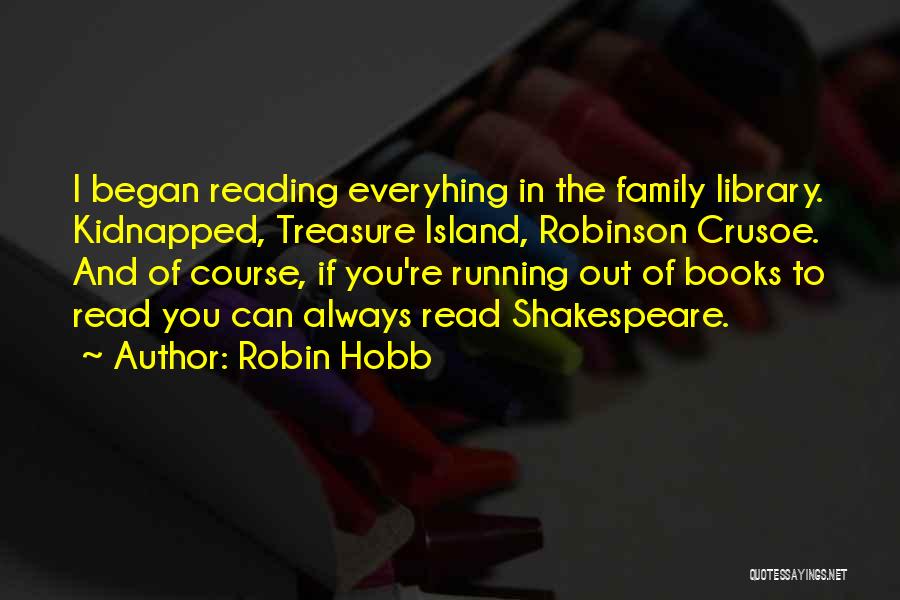 Reading And Family Quotes By Robin Hobb