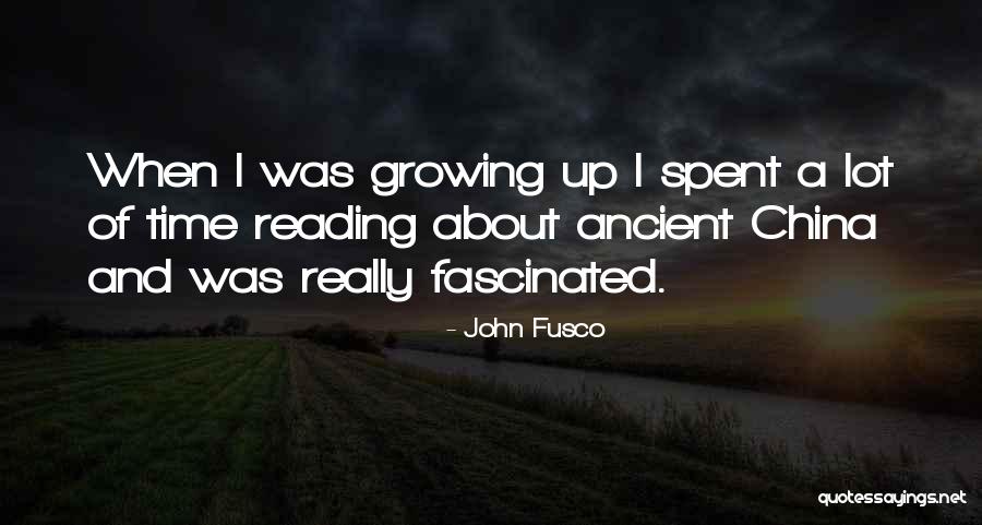 Reading And Growing Quotes By John Fusco