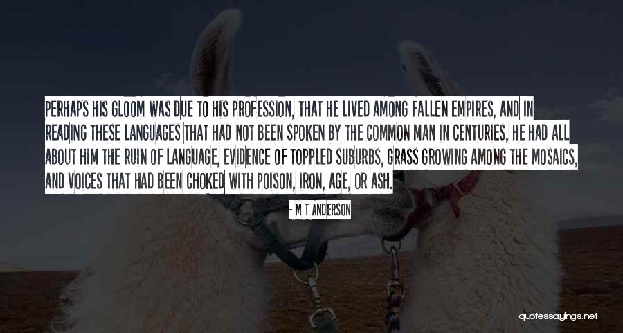 Reading And Growing Quotes By M T Anderson Reading And Growing Quotes By M T Anderson