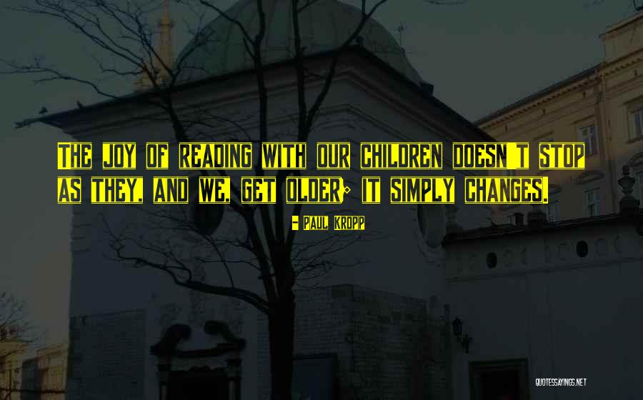 Reading And Growing Quotes By Paul Kropp Reading And Growing Quotes By Paul Kropp